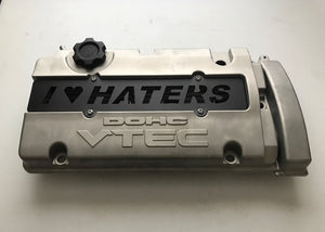 H Series VTEC Custom Spark Plug Cover (I LOVE HATERS)